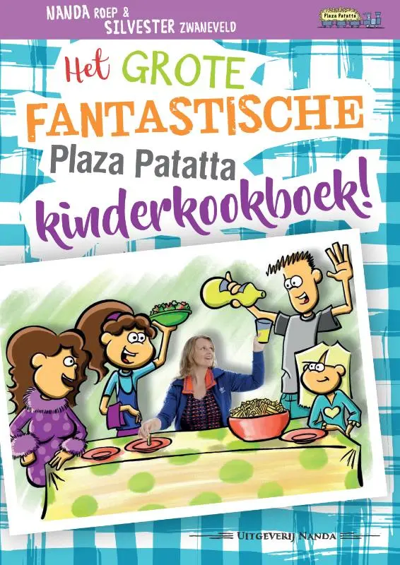 Cover van Het grote fantastische Plaza Patatta kinderkookboek!