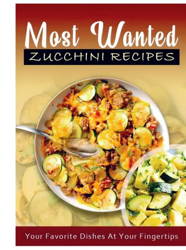 Cover van Most Wanted Zucchini Recipes