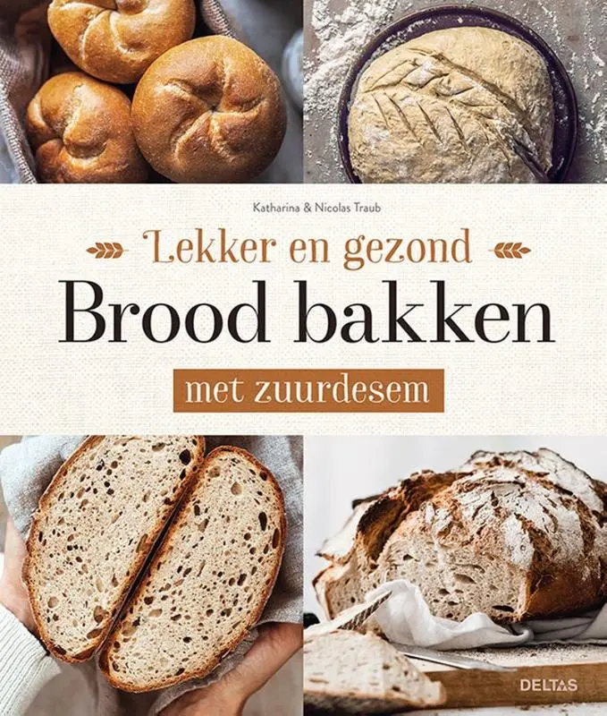 Cover van Lekker en gezond brood bakken met zuurdesem