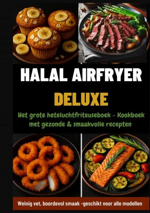 Cover van Halal Airfryer Deluxe: Het grote heteluchtfriteuseboek - Kookboek met gezonde & smaakvolle recepten