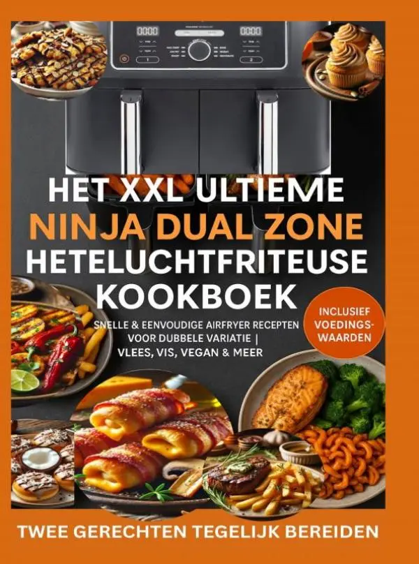 Cover van Het XXL Ultieme Ninja Dual Zone Heteluchtfriteuse Kookboek