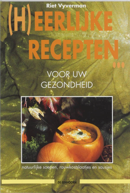 Cover van (H)eerlijke recepten voor uw gezondheid