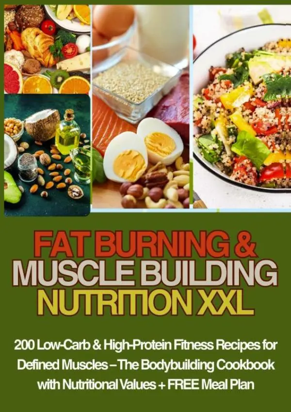 Cover van FAT BURNING & MUSCLE BUILDING NUTRITION XXL 200 Low-Carb & High-Protein Fitness Recipes for Defined Muscles –