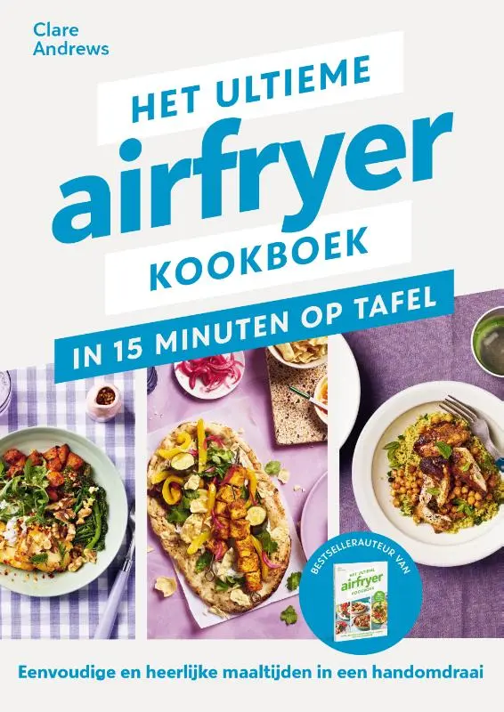 Cover van Het ultieme airfryer kookboek - in 15 minuten aan tafel